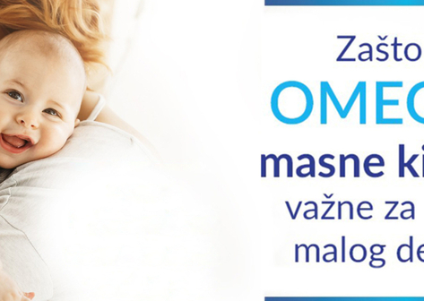 Zašto su omega 3 masne kiseline važne za razvoj malog deteta?